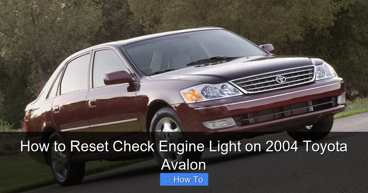 How to Reset Check Engine Light on 2004 Toyota Avalon