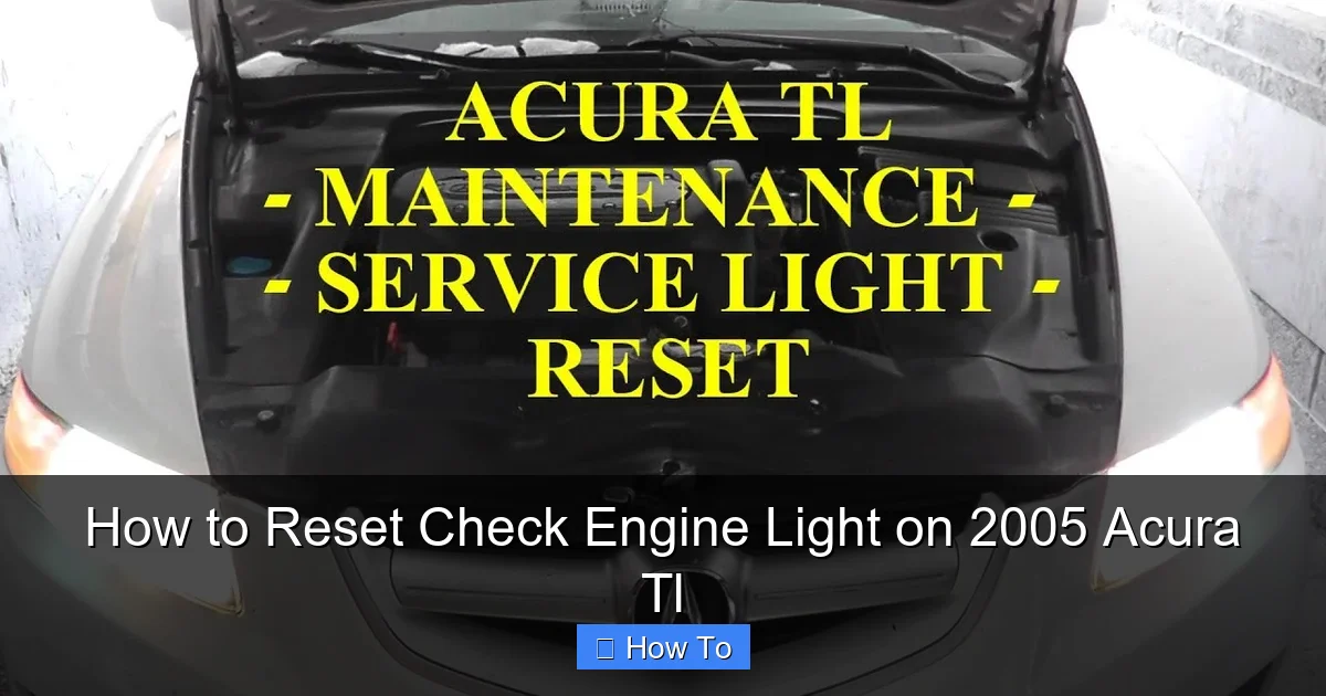 How to Reset Check Engine Light on 2005 Acura Tl
