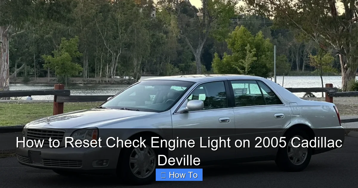 How to Reset Check Engine Light on 2005 Cadillac Deville