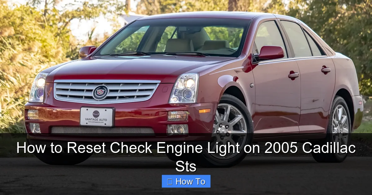 How to Reset Check Engine Light on 2005 Cadillac Sts