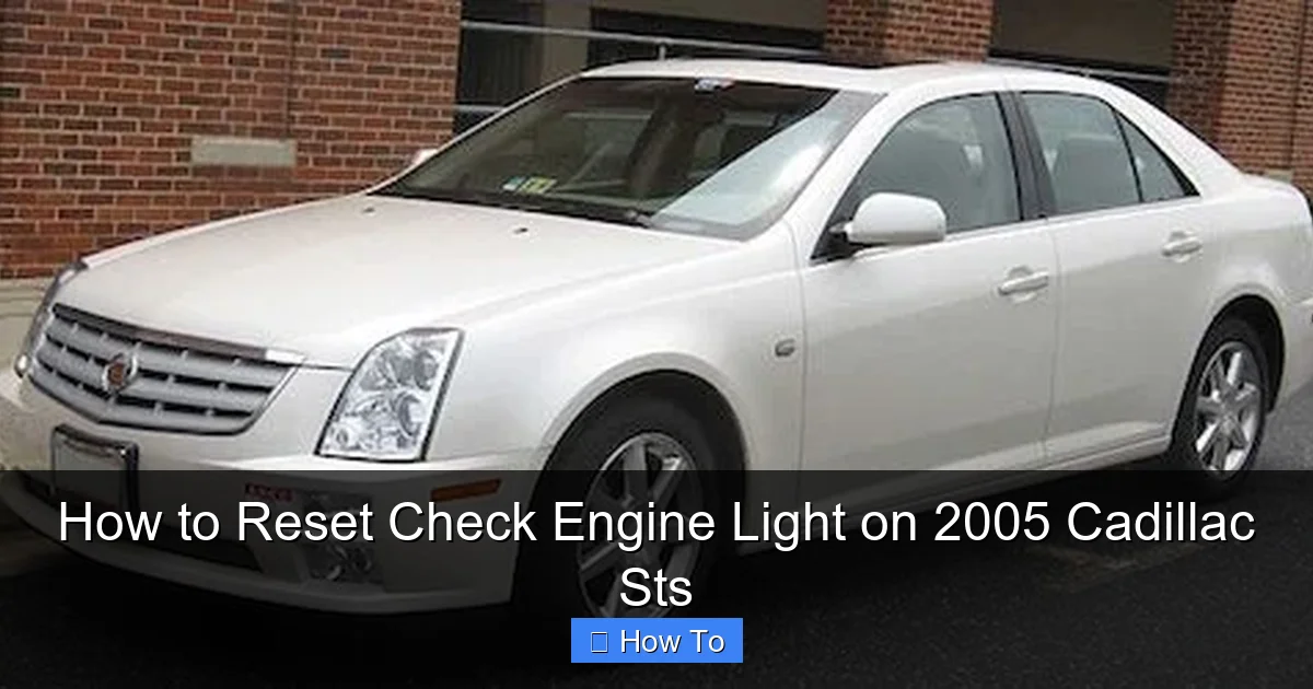 How to Reset Check Engine Light on 2005 Cadillac Sts