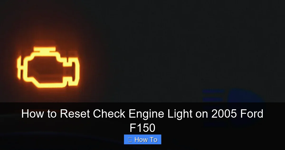How to Reset Check Engine Light on 2005 Ford F150