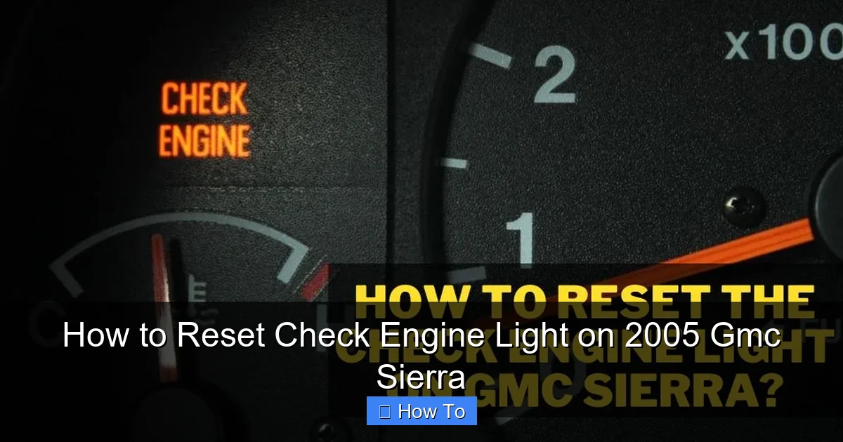 How to Reset Check Engine Light on 2005 Gmc Sierra