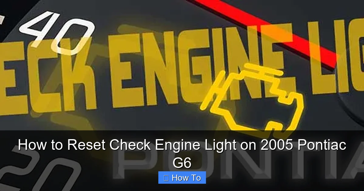 How to Reset Check Engine Light on 2005 Pontiac G6