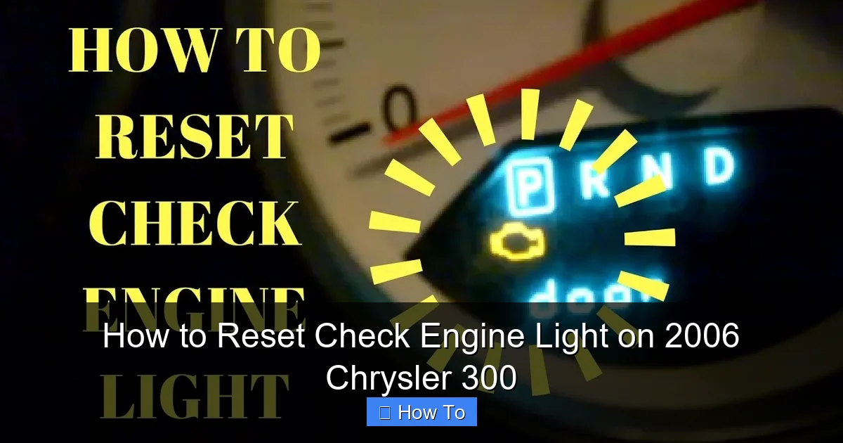 How to Reset Check Engine Light on 2006 Chrysler 300