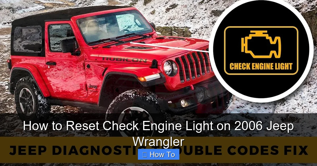 How to Reset Check Engine Light on 2006 Jeep Wrangler