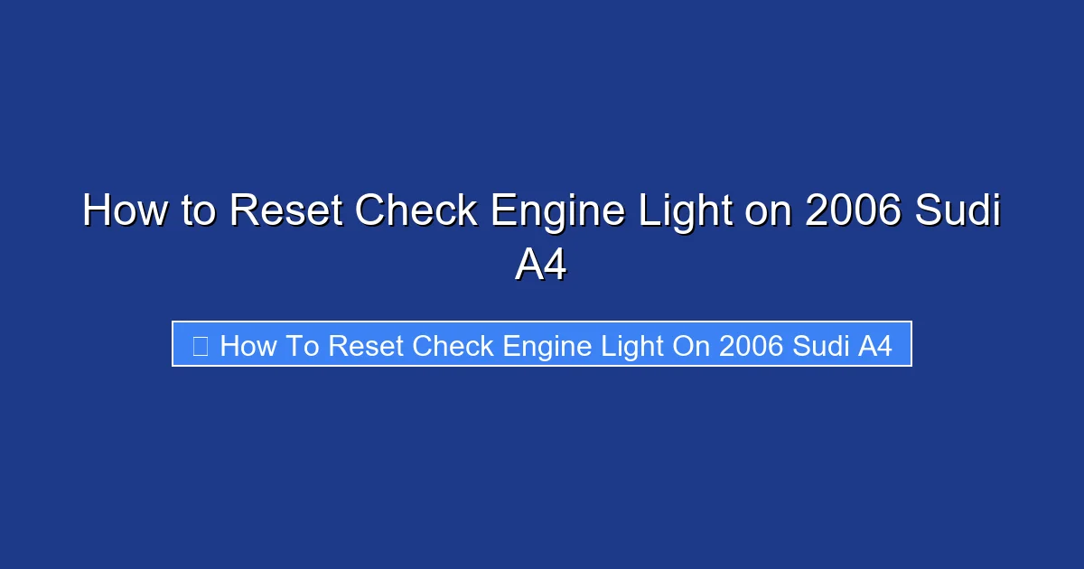 How to Reset Check Engine Light on 2006 Sudi A4