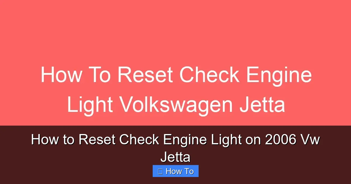 How to Reset Check Engine Light on 2006 Vw Jetta