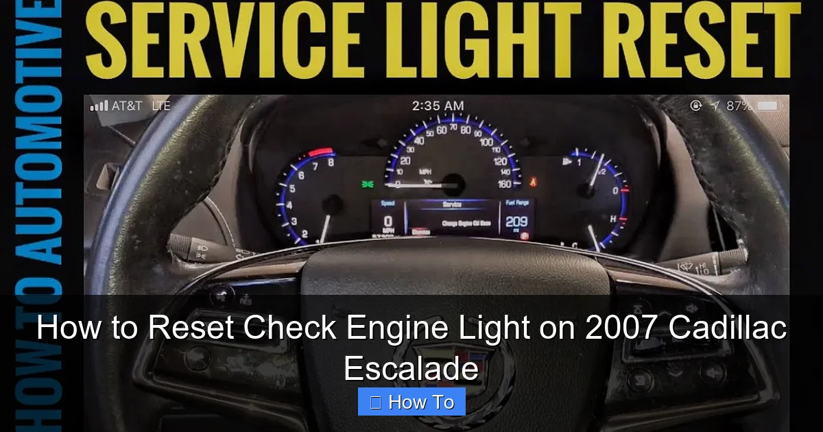 How to Reset Check Engine Light on 2007 Cadillac Escalade