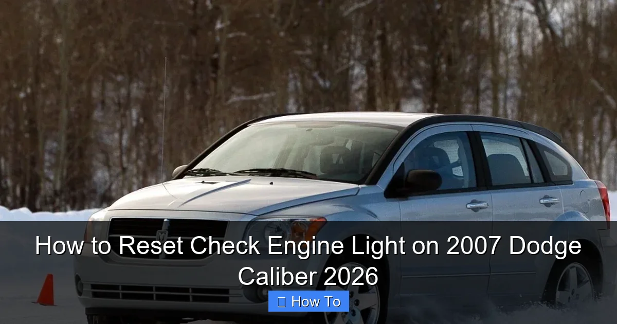 How to Reset Check Engine Light on 2007 Dodge Caliber 2026
