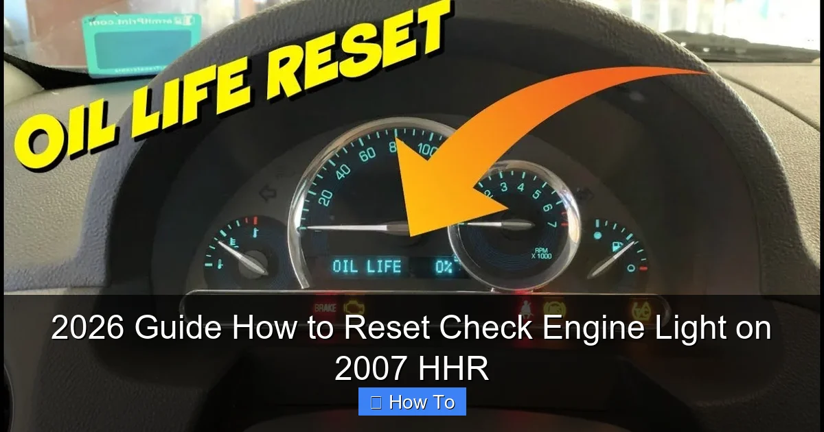 2026 Guide How to Reset Check Engine Light on 2007 HHR