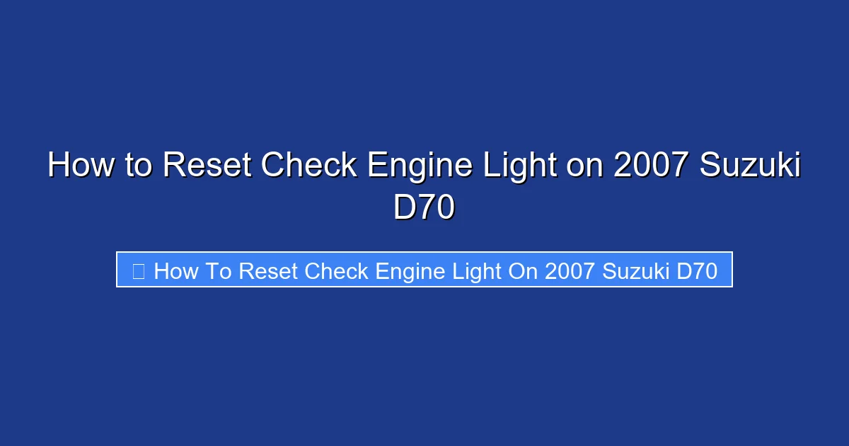 How to Reset Check Engine Light on 2007 Suzuki D70