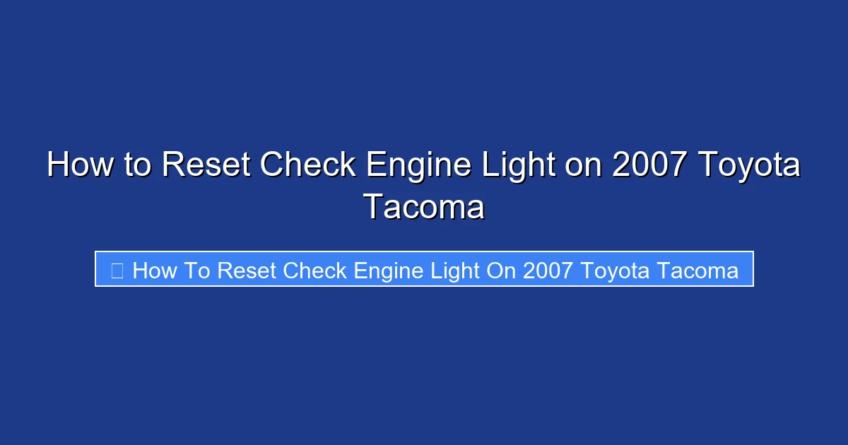 How to Reset Check Engine Light on 2007 Toyota Tacoma
