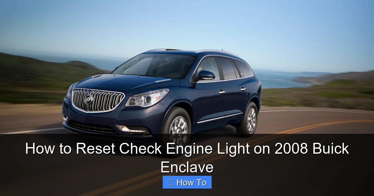How to Reset Check Engine Light on 2008 Buick Enclave