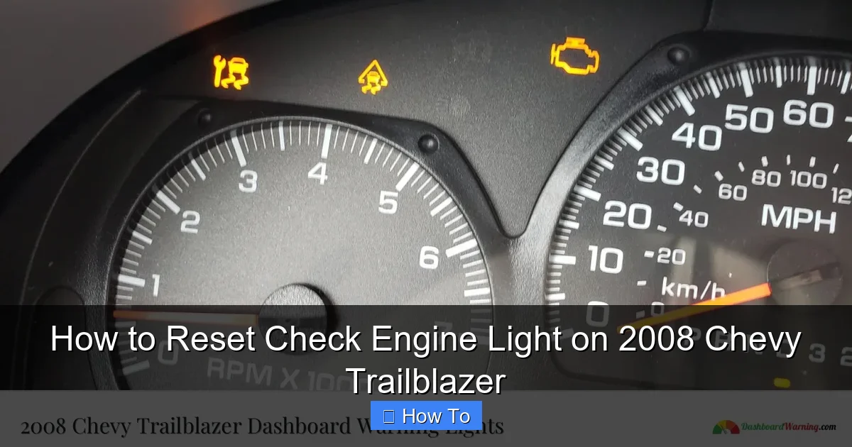 How to Reset Check Engine Light on 2008 Chevy Trailblazer