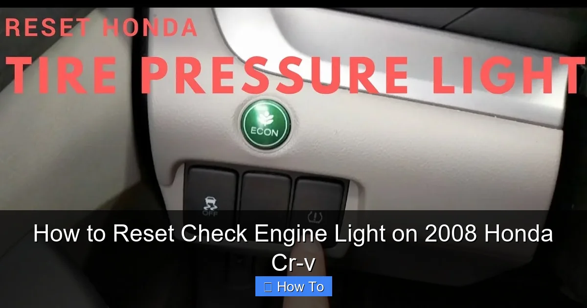 How to Reset Check Engine Light on 2008 Honda Cr-v