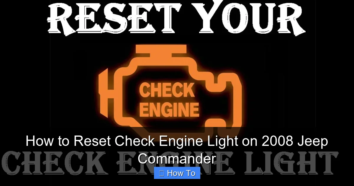 How to Reset Check Engine Light on 2008 Jeep Commander