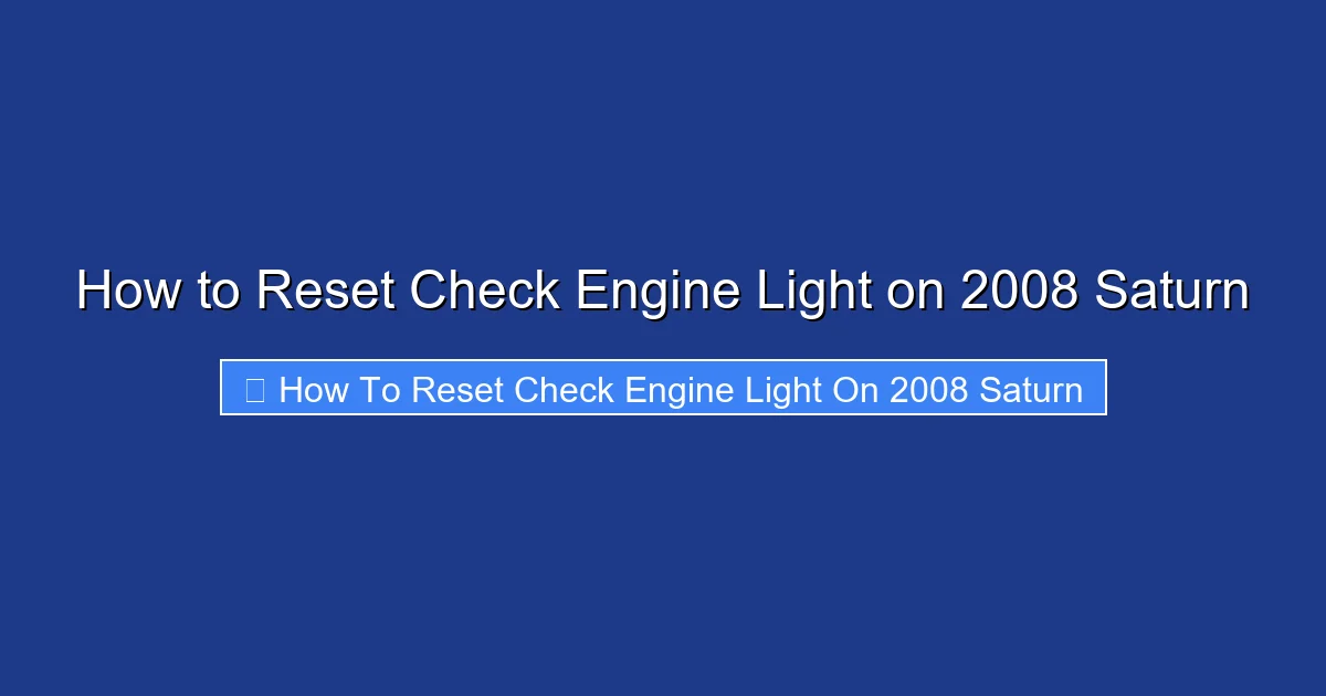 How to Reset Check Engine Light on 2008 Saturn