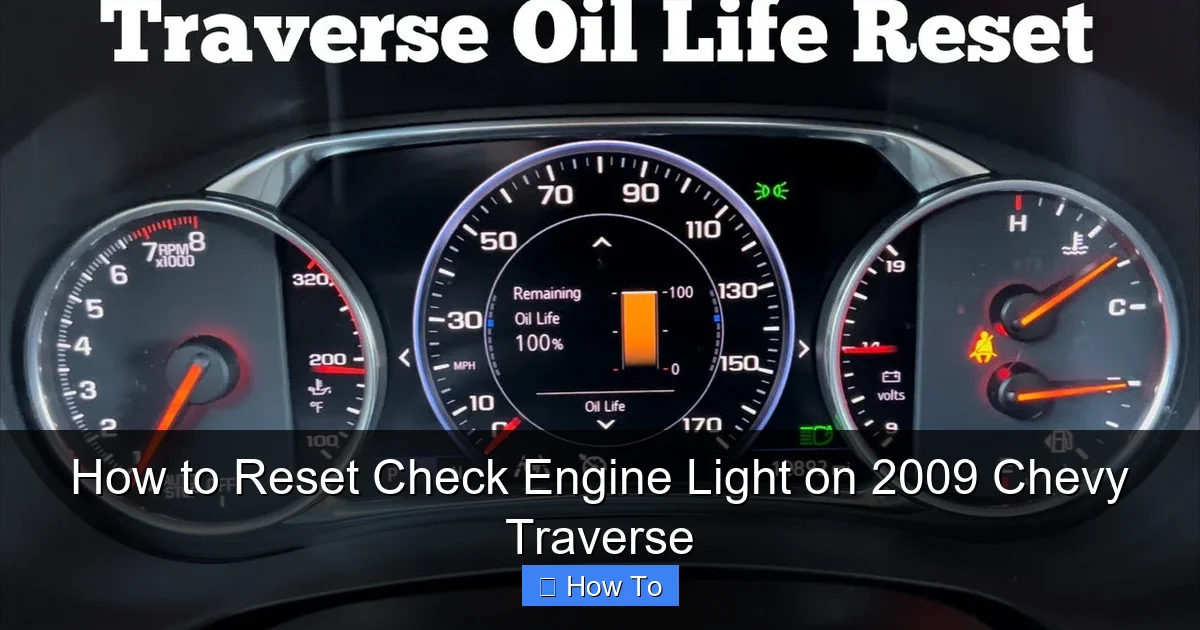 How to Reset Check Engine Light on 2009 Chevy Traverse