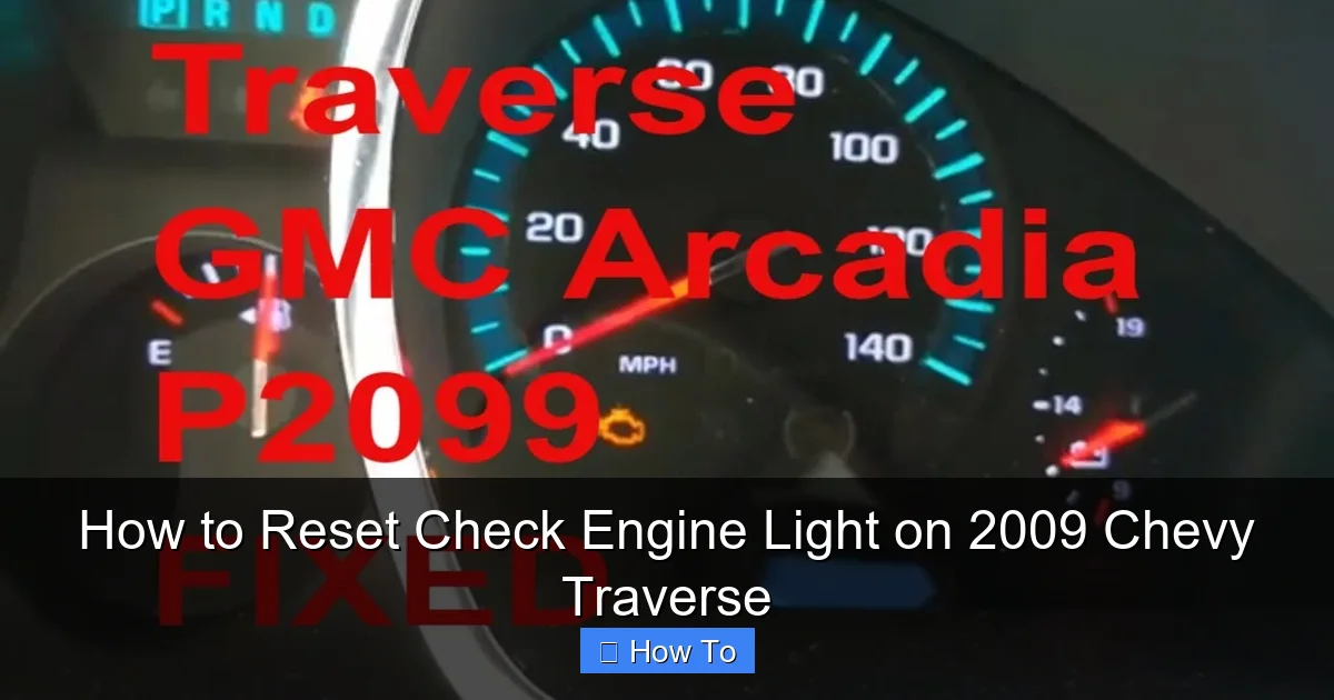 How to Reset Check Engine Light on 2009 Chevy Traverse