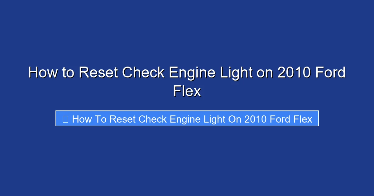 How to Reset Check Engine Light on 2010 Ford Flex
