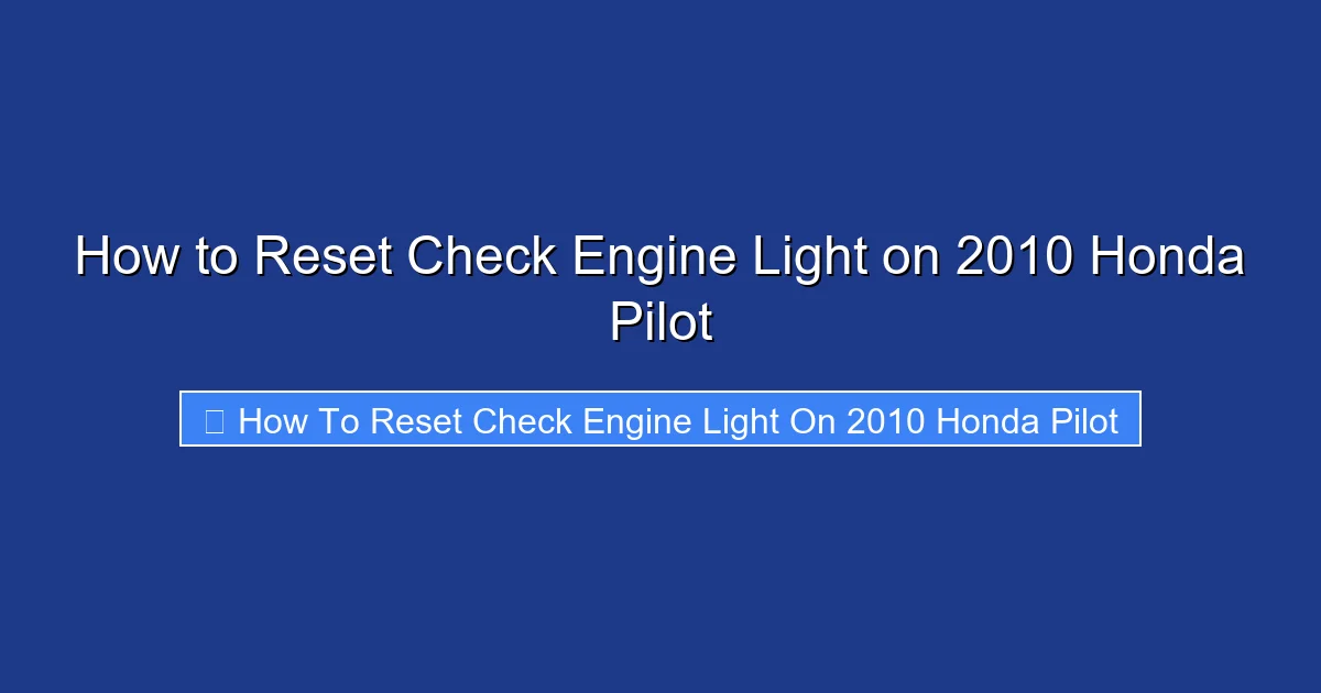 How to Reset Check Engine Light on 2010 Honda Pilot