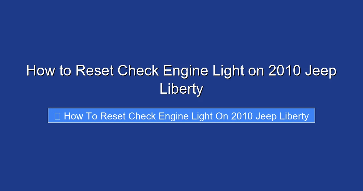 How to Reset Check Engine Light on 2010 Jeep Liberty