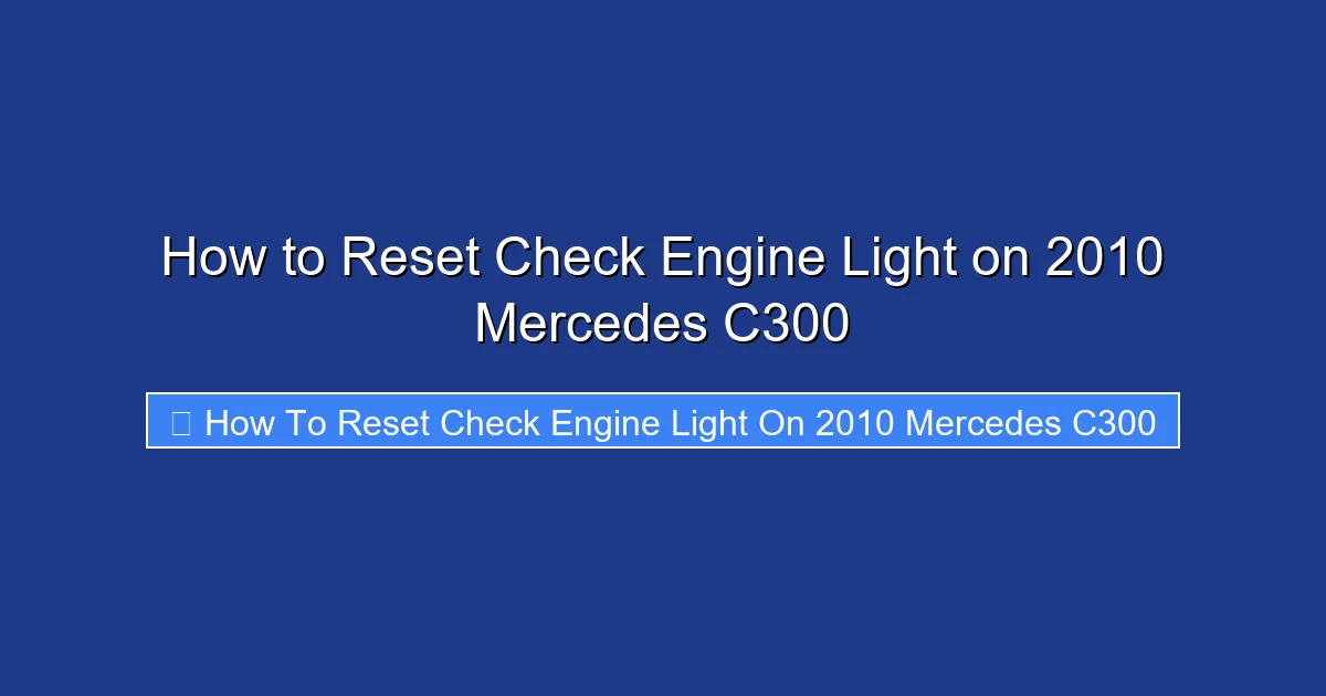 How to Reset Check Engine Light on 2010 Mercedes C300