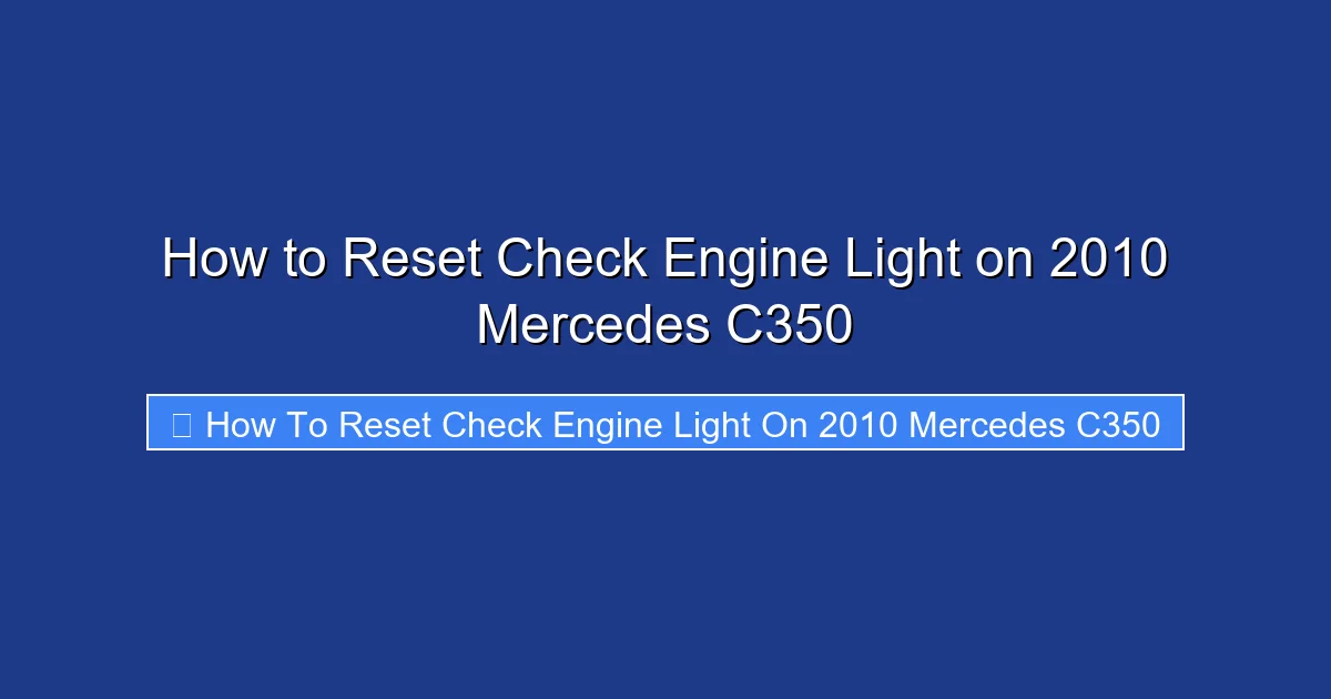 How to Reset Check Engine Light on 2010 Mercedes C350