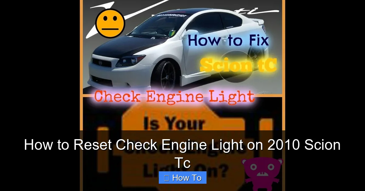 How to Reset Check Engine Light on 2010 Scion Tc