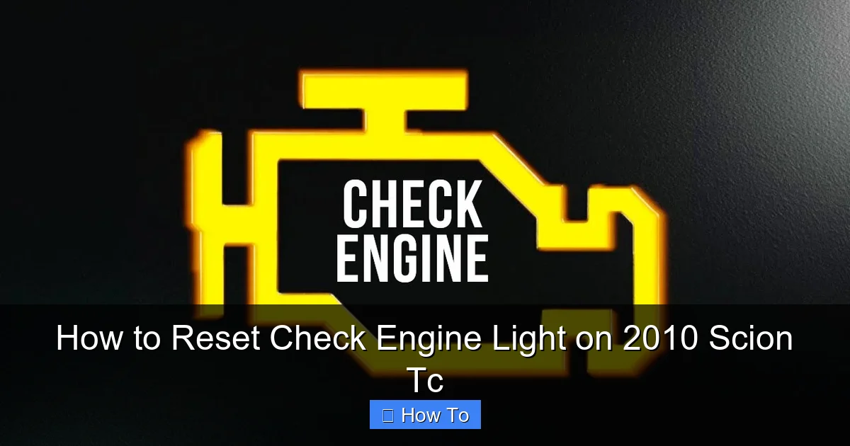 How to Reset Check Engine Light on 2010 Scion Tc