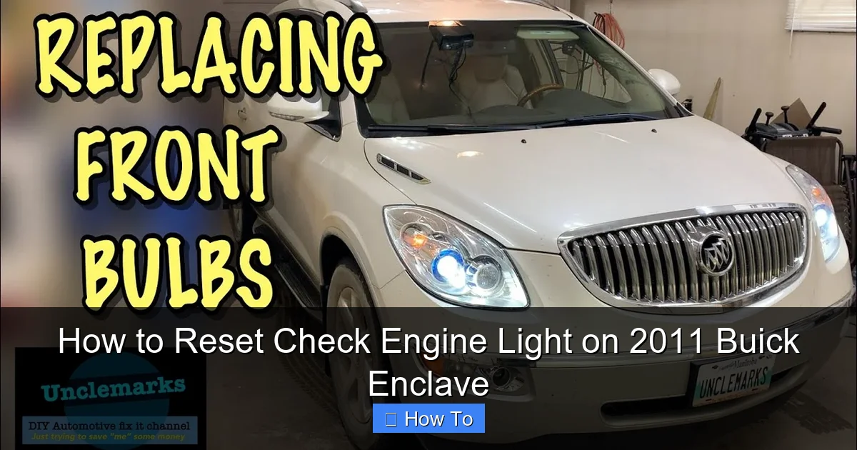 How to Reset Check Engine Light on 2011 Buick Enclave