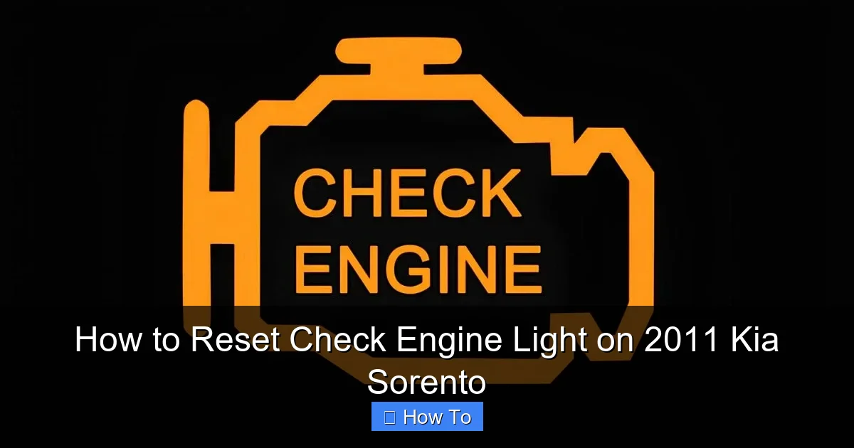 How to Reset Check Engine Light on 2011 Kia Sorento