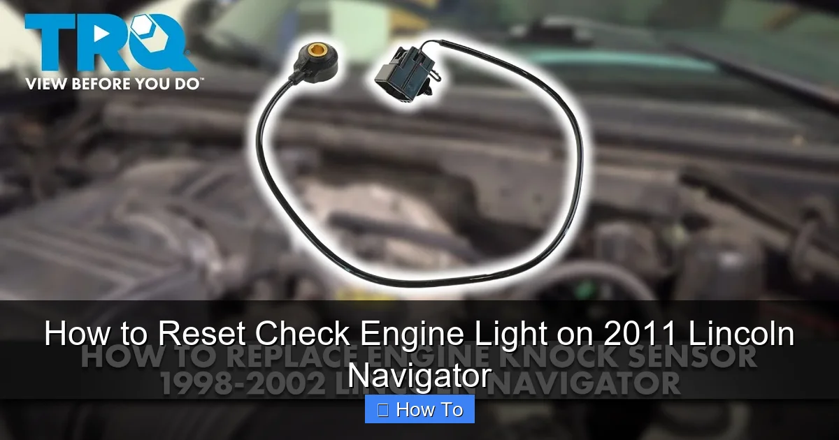 How to Reset Check Engine Light on 2011 Lincoln Navigator