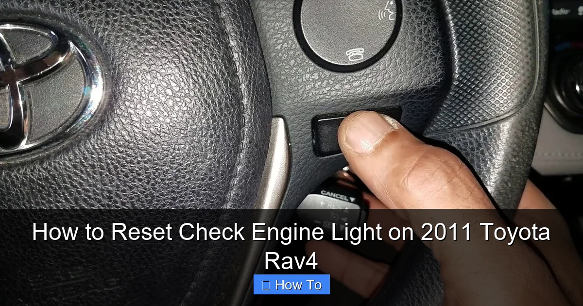 How to Reset Check Engine Light on 2011 Toyota Rav4