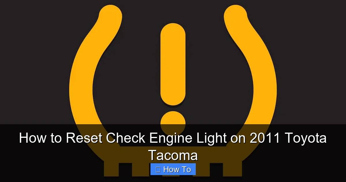 How to Reset Check Engine Light on 2011 Toyota Tacoma