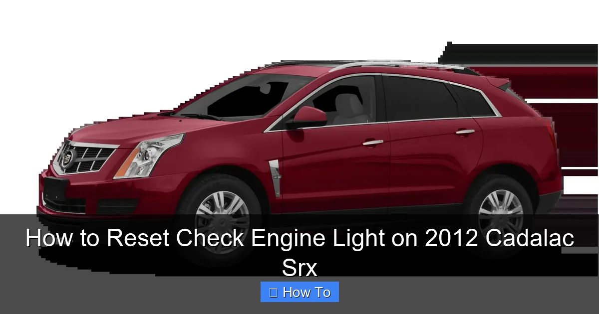How to Reset Check Engine Light on 2012 Cadalac Srx