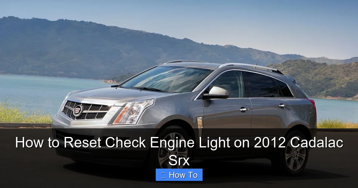 How to Reset Check Engine Light on 2012 Cadalac Srx