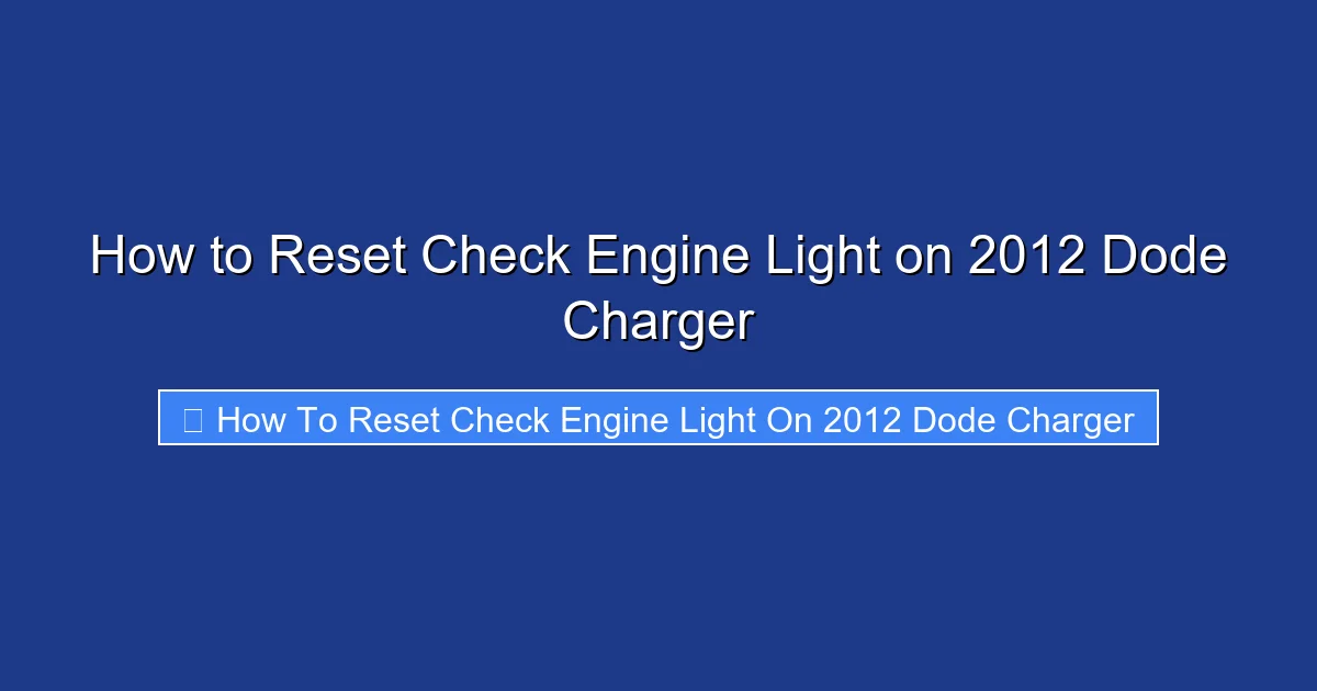 How to Reset Check Engine Light on 2012 Dode Charger