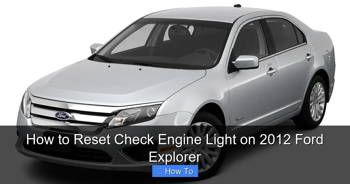 How to Reset Check Engine Light on 2012 Ford Explorer