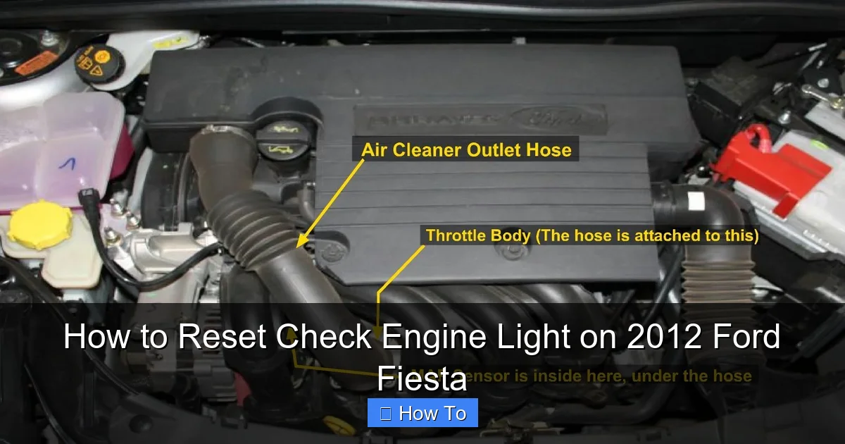 How to Reset Check Engine Light on 2012 Ford Fiesta
