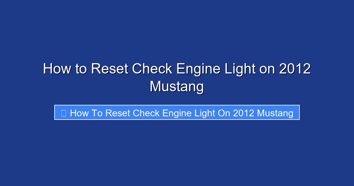 How to Reset Check Engine Light on 2012 Mustang