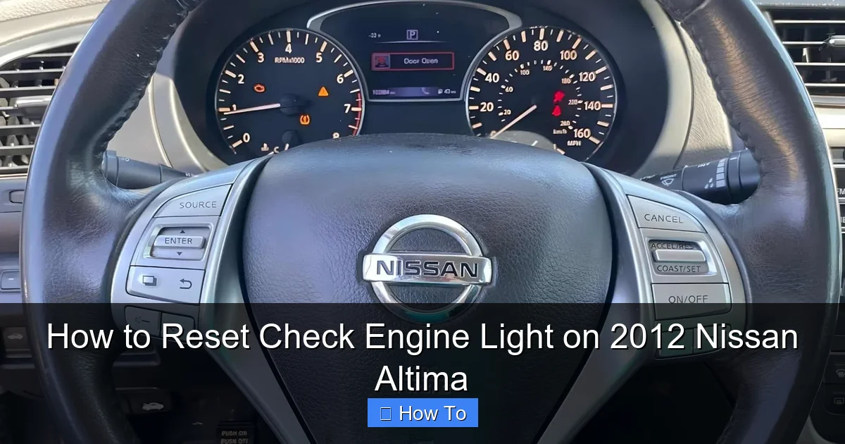 How to Reset Check Engine Light on 2012 Nissan Altima