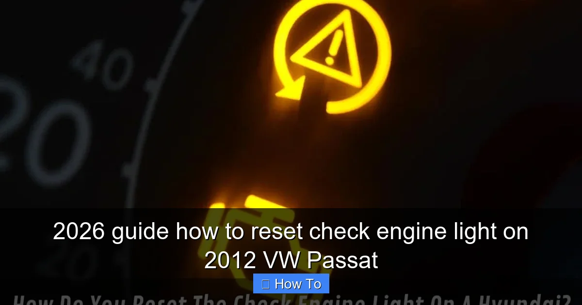 2026 guide how to reset check engine light on 2012 VW Passat