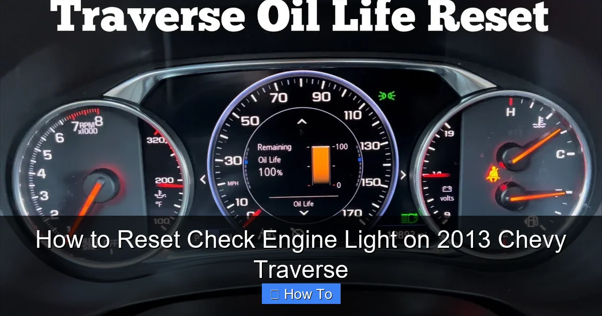 How to Reset Check Engine Light on 2013 Chevy Traverse