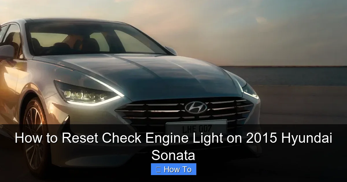 How to Reset Check Engine Light on 2015 Hyundai Sonata