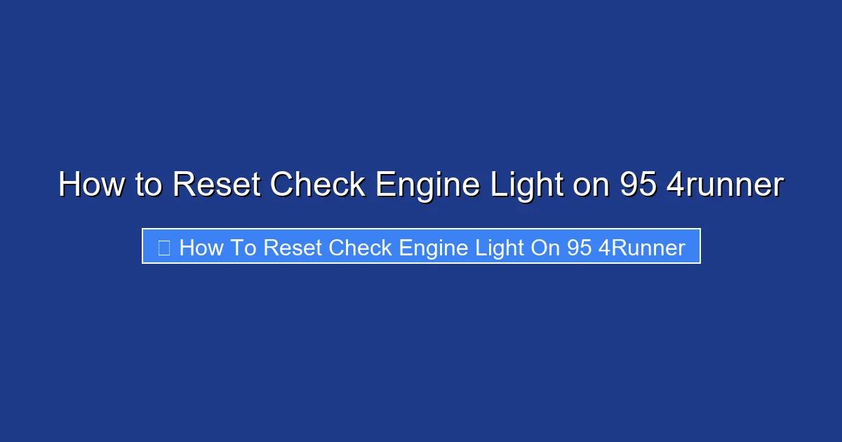 How to Reset Check Engine Light on 95 4runner