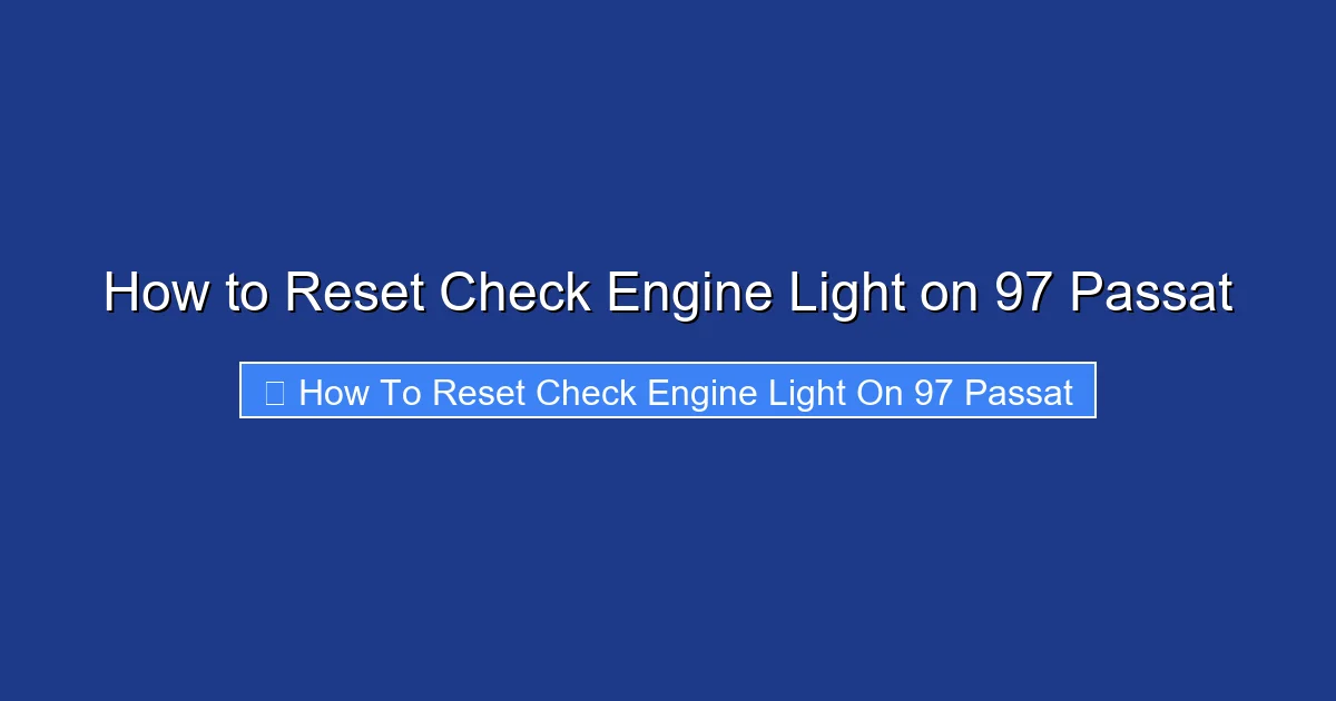 How to Reset Check Engine Light on 97 Passat