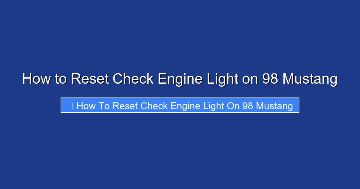 How to Reset Check Engine Light on 98 Mustang