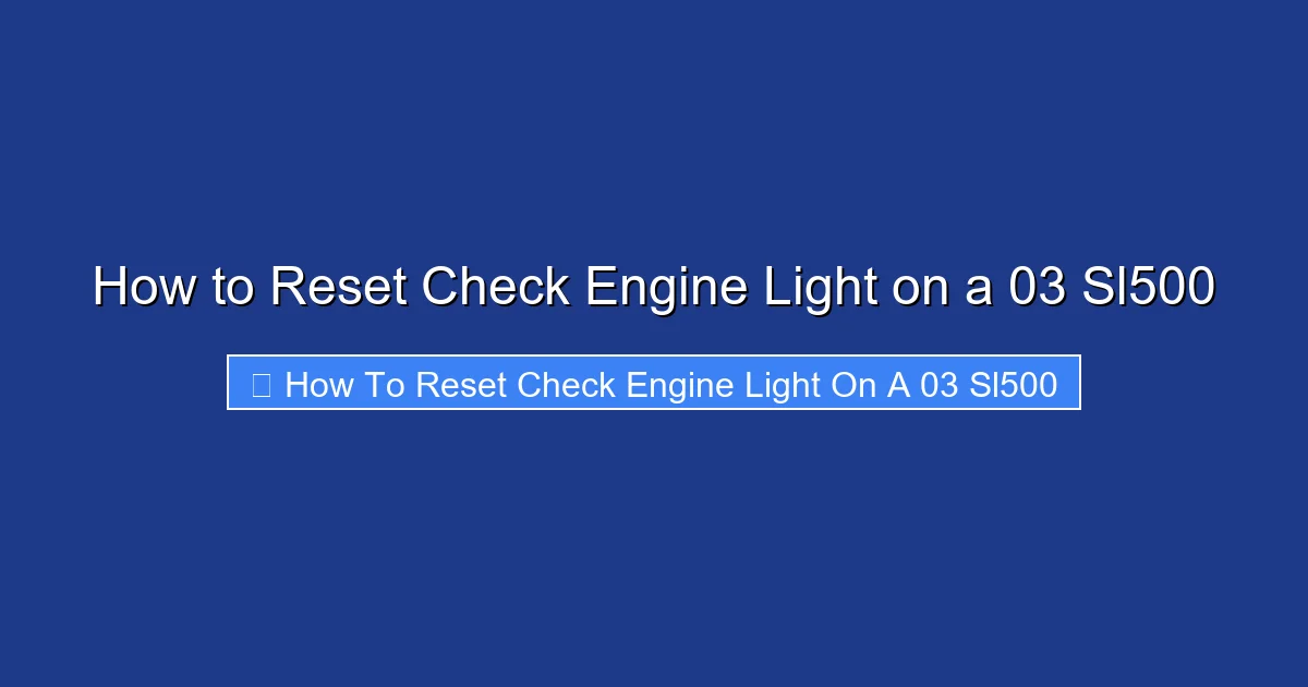 How to Reset Check Engine Light on a 03 Sl500